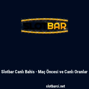 Slotbar Canlı Bahis - Ma&ccedil; &Ouml;ncesi ve Canlı Oranlar