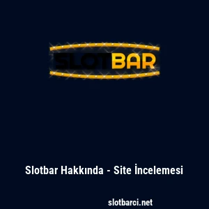 Slotbar Hakkında - Site İncelemesi