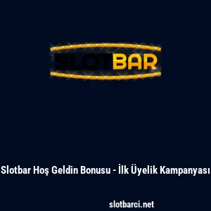 Slotbar Hoş Geldin Bonusu - İlk Üyelik Kampanyası