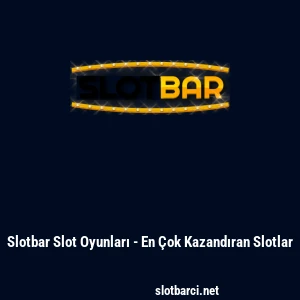 Slotbar Slot Oyunları - En &Ccedil;ok Kazandıran Slotlar
